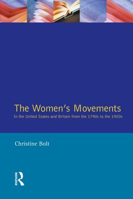 The Women's Movements in the United States and Britain from the 1790s to the 1920s