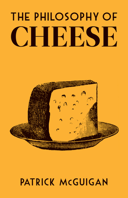 The Philosophy of Cheese