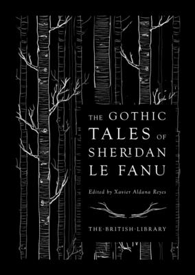 The Gothic Tales of Sheridan Le Fanu