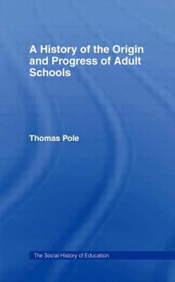 History of the Origin and Progress of Adult Schools