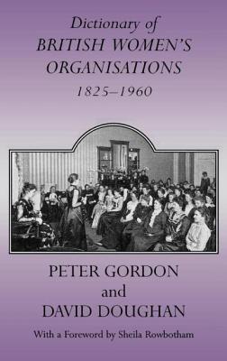 Dictionary of British Women's Organisations, 1825-1960