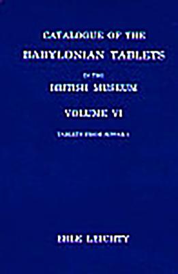 Catalogue of the Babylonian Tablets in the British Museum, Volume VI