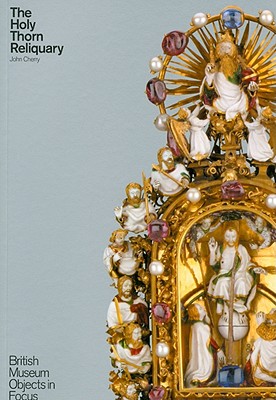 The Holy Thorn Reliquary