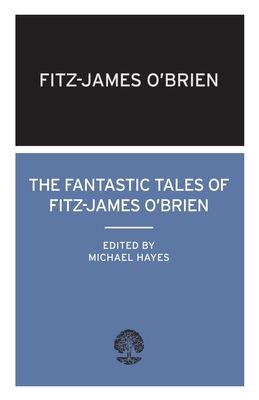 The Fantastic Tales of Fitz-James O'Brien