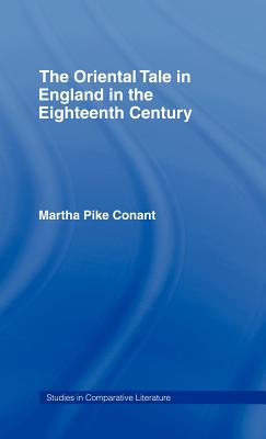 The Oriental Tale in England in the Eighteenth Century