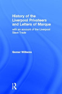 History of the Liverpool Privateers and Letter of Marque