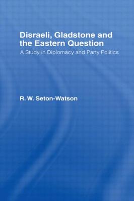 Disraeli, Gladstone & the Eastern Question