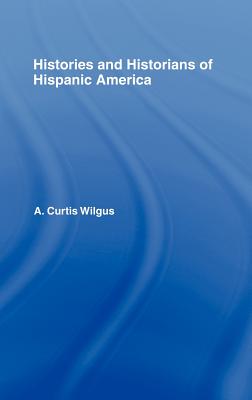 History and Historians of Hispanic America
