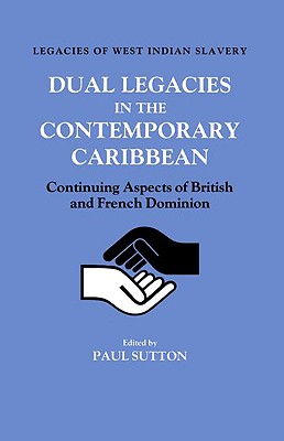 Dual Legacies in the Contemporary Caribbean