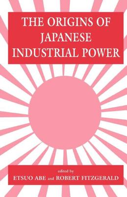 The Origins of Japanese Industrial Power