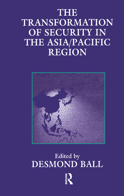 The Transformation of Security in the Asia/Pacific Region