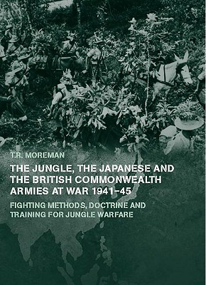 The Jungle, Japanese and the British Commonwealth Armies at War, 1941-45