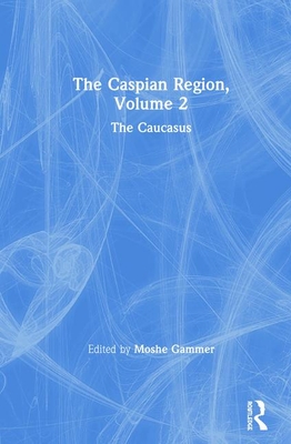 The Caspian Region, Volume 2