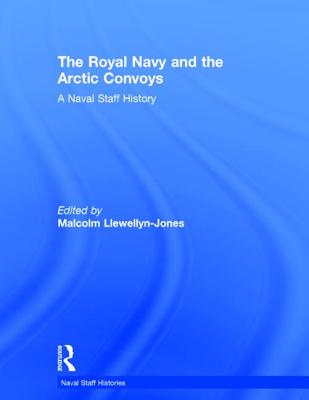 The Royal Navy and the Arctic Convoys