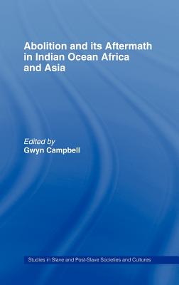 Abolition and Its Aftermath in the Indian Ocean Africa and Asia