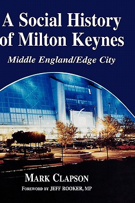 A Social History of Milton Keynes