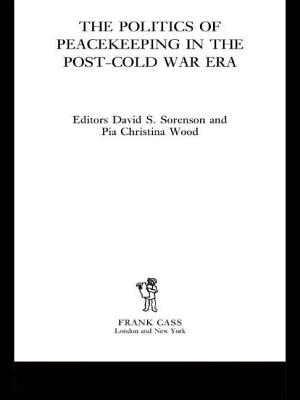 The Politics of Peacekeeping in the Post-Cold War Era