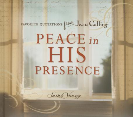 Peace in His Presence: Favorite Quotations from Jesus Calling