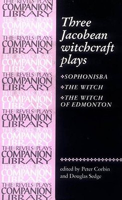 Three Jacobean Witchcraft Plays