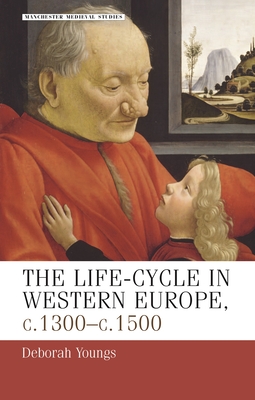 The Life-Cycle in Western Europe, C.1300-C.1500