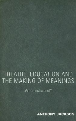 Theatre, Education and the Making of Meanings