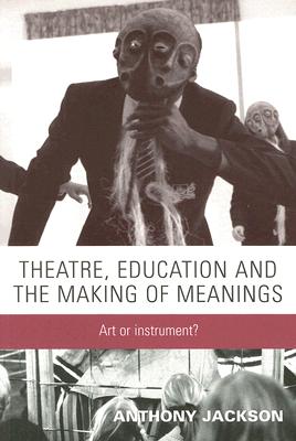 Theatre, Education and the Making of Meanings