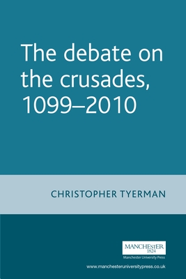 The Debate on the Crusades, 1099-2010