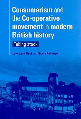 Consumerism and the Co-Operative Movement in Modern British History