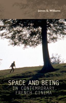 Space and Being in Contemporary French Cinema