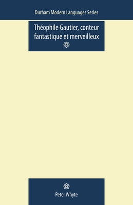 Theophile Gautier, Conteur Fantastique Et Merveilleux