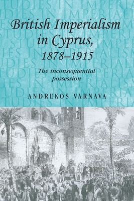 British Imperialism in Cyprus, 1878-1915