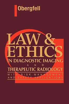 Law & Ethics in Diagnostic Imaging and Therapeutic Radiology