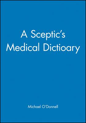 A Sceptic's Medical Dictioary