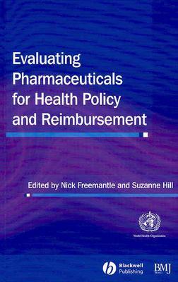 Evaluating Pharmaceuticals for Health Policy and Reimbursement