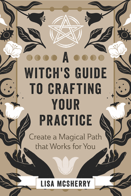 A Witch's Guide to Crafting Your Practice