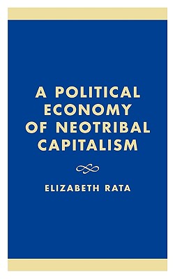 A Political Economy of Neotribal Capitalism