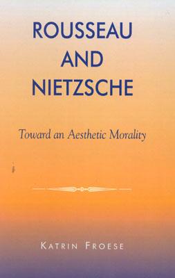 Rousseau and Nietzsche