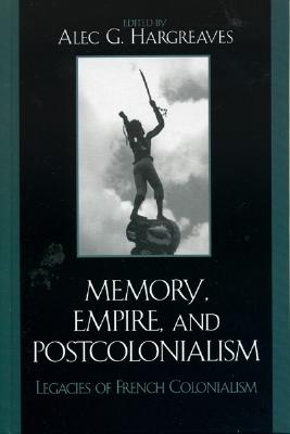 Memory, Empire, and Postcolonialism