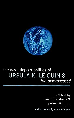 The New Utopian Politics of Ursula K. Le Guin's The Dispossessed