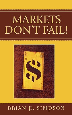 Markets Don''t Fail!