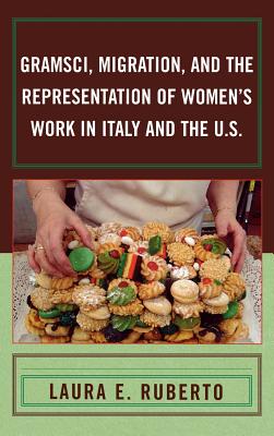 Gramsci, Migration, and the Representation of Women's Work in Italy and the U.S.