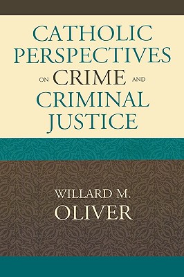 Catholic Perspectives on Crime and Criminal Justice