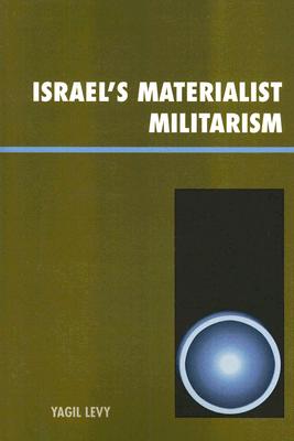 Israel's Materialist Militarism