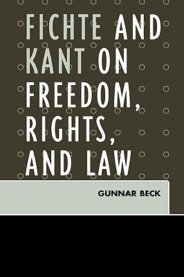 Fichte and Kant on Freedom, Rights, and Law