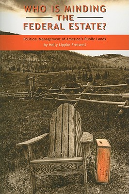 Who Is Minding the Federal Estate?