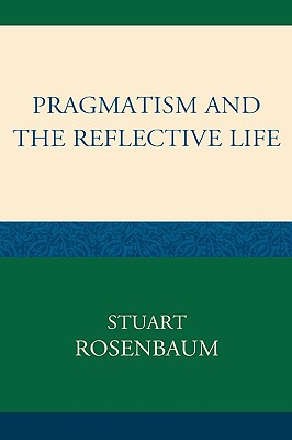 Pragmatism and the Reflective Life