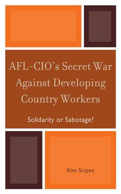 AFL-CIO's Secret War against Developing Country Workers