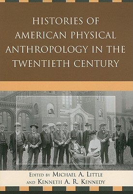 Histories of American Physical Anthropology in the Twentieth Century