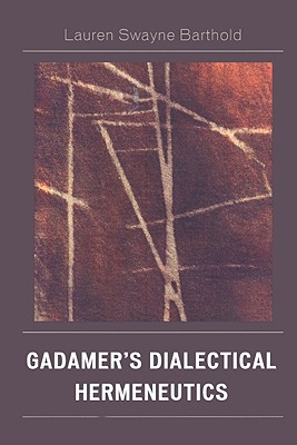 Gadamer's Dialectical Hermeneutics