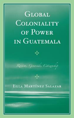 Global Coloniality of Power in Guatemala